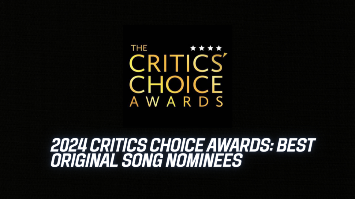 2024 Critics Choice Awards Best Original Song Nominees Endante